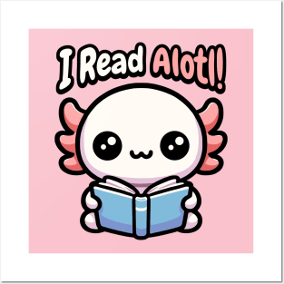 I Read Alotl! Cute Axolotl Pun Posters and Art